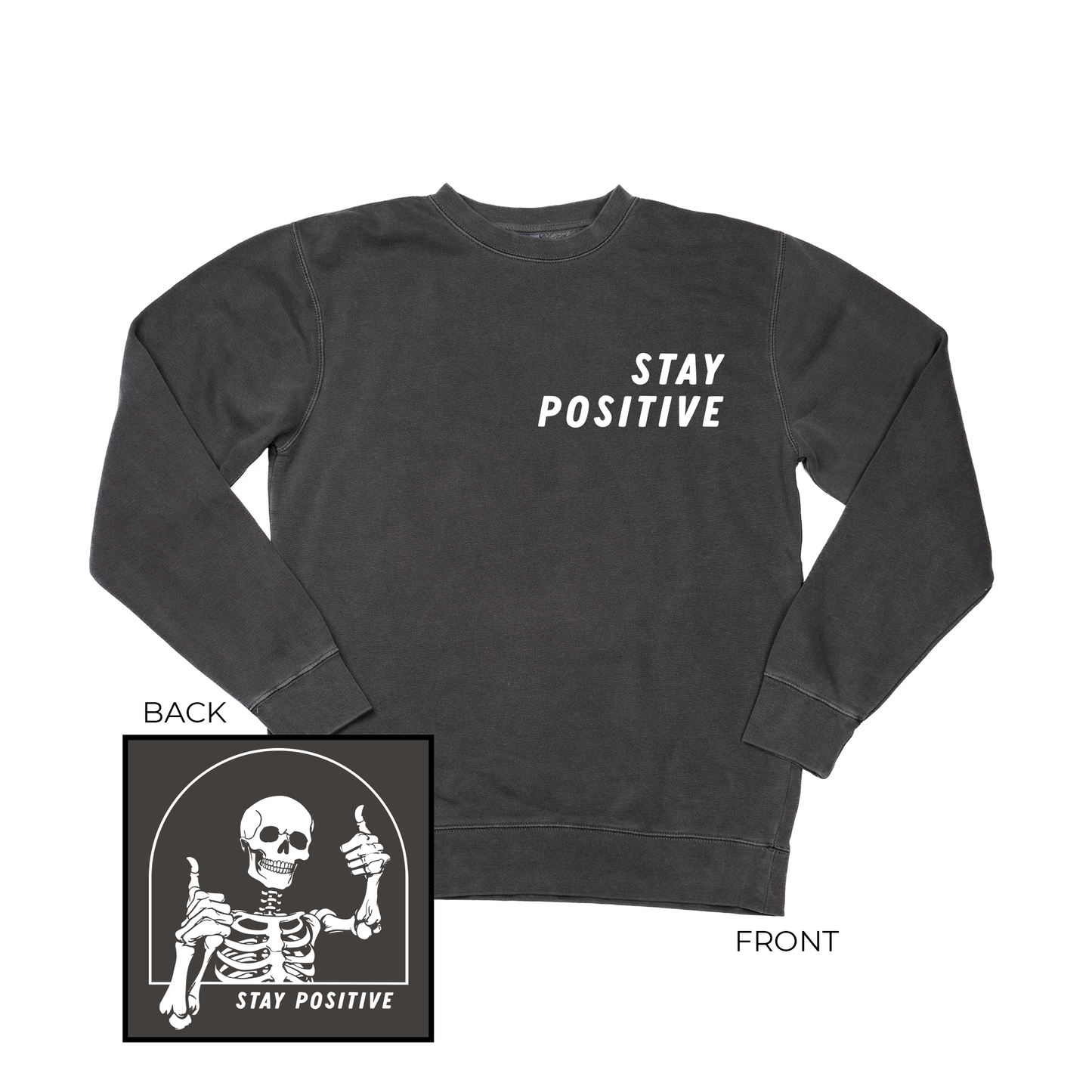 Stay Positive Skeleton (White, Front and Back) - Sweatshirt (Charcoal)