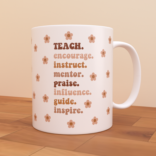 TEACH. Encourage. Instruct. Mentor... - Coffee Mug (White)