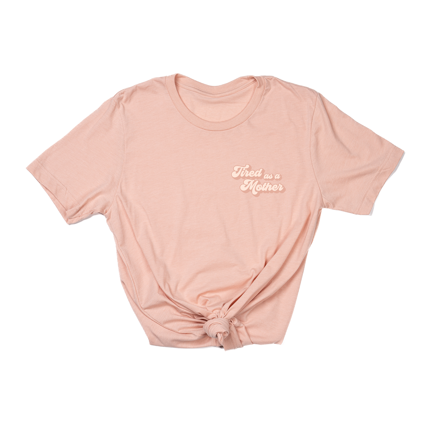 Tired as a Mother (Pocket) - Tee (Peach)