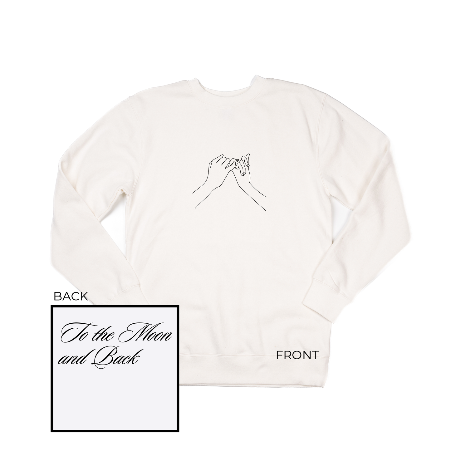 To The Moon and Back, Pinky Promise (Front & Back) - Sweatshirt (Creme)