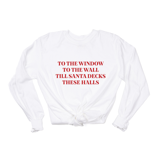 To the Window, To the Wall, Till Santa Decks these Halls (Red) - Tee (Vintage White, Long Sleeve)