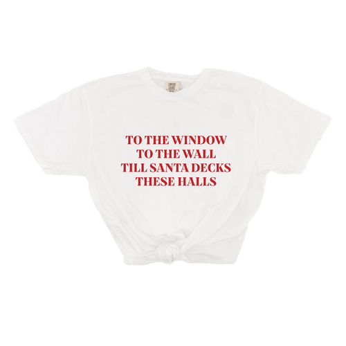 To the Window, To the Wall, Till Santa Decks these Halls (Red) - Tee (Vintage White, Short Sleeve)