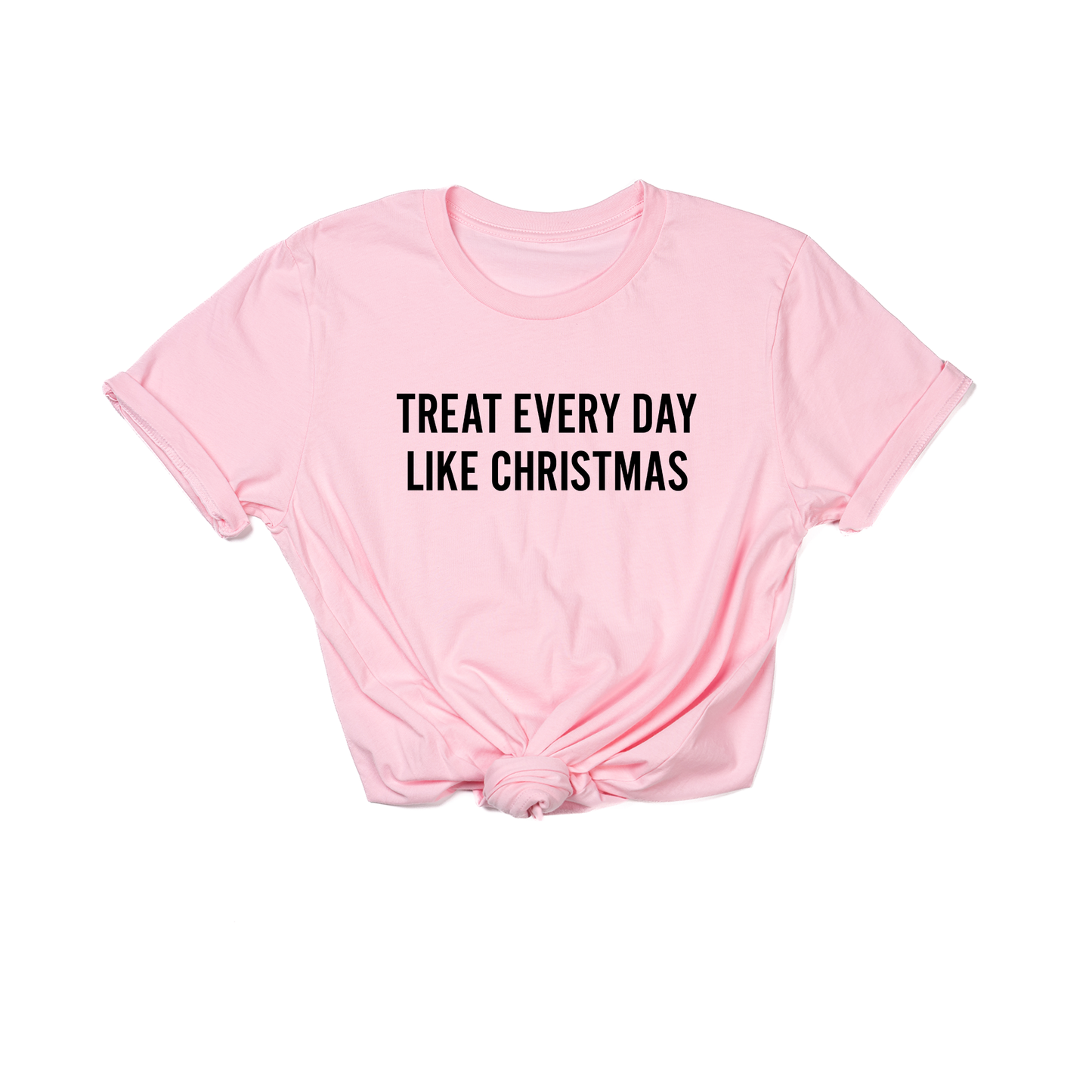 Treat Every Day Like Christmas (Black) - Tee (Pink)