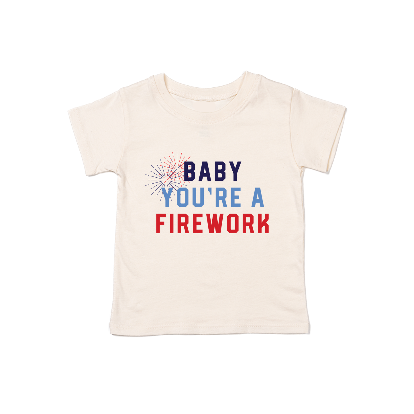 Baby You're A Firework  - Kids Tee (Natural)