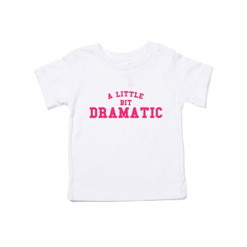 A Little Bit Dramatic (Hot Pink) - Kids Tee (White)