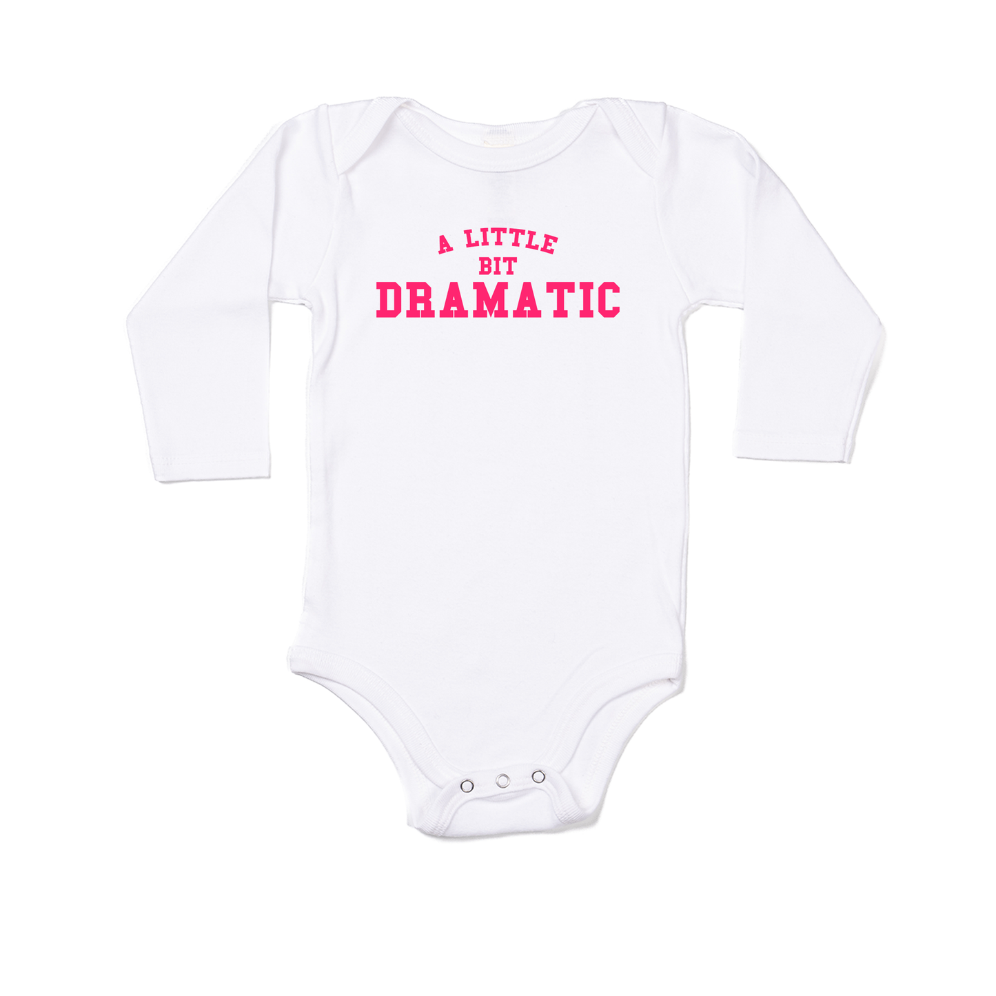 A Little Bit Dramatic (Hot Pink) - Bodysuit (White, Long Sleeve)