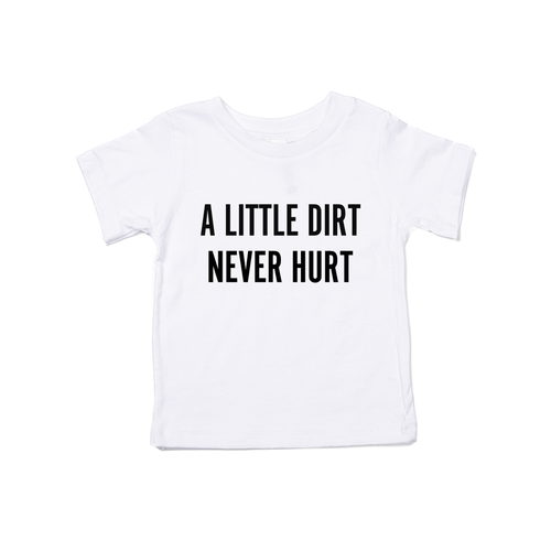 A Little Dirt Never Hurt (Black) - Kids Tee (White)