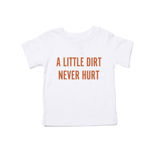 A Little Dirt Never Hurt (Rust) - Kids Tee (White)