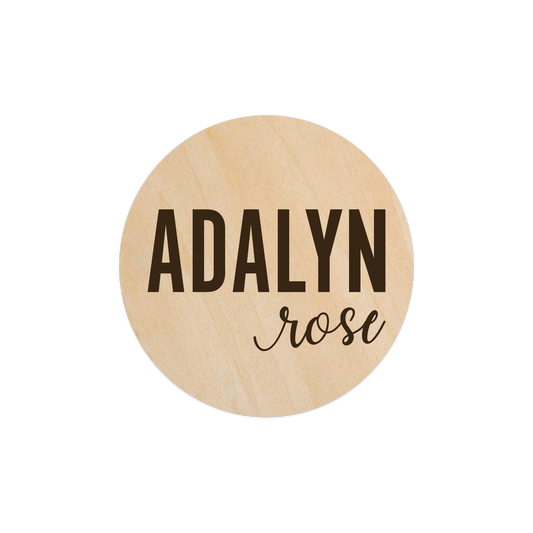 Adalyn Rose (Custom Name) - 5.5" Wooden Disc