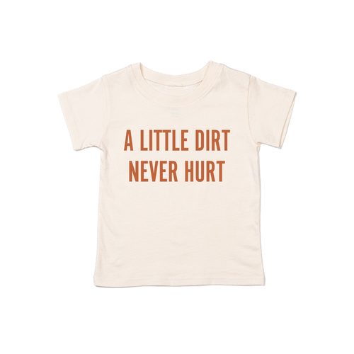 A Little Dirt Never Hurt (Rust) - Kids Tee (Natural)