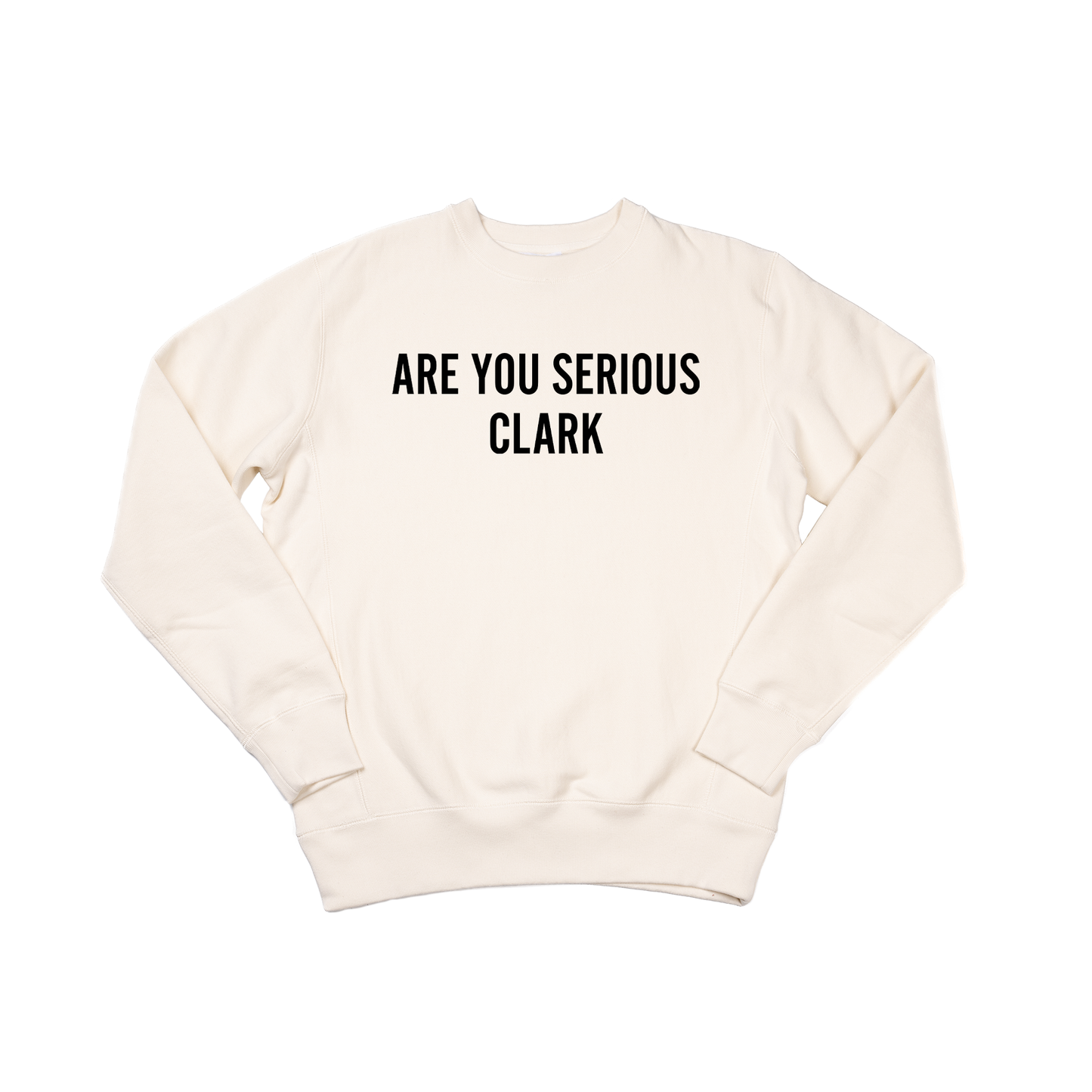 Are You Serious Clark (Black) - Heavyweight Sweatshirt (Natural)