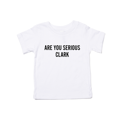 Are You Serious Clark (Black) - Kids Tee (White)