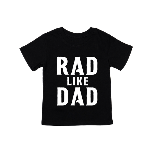 Rad Like Dad (White) - Kids Tee (Black)