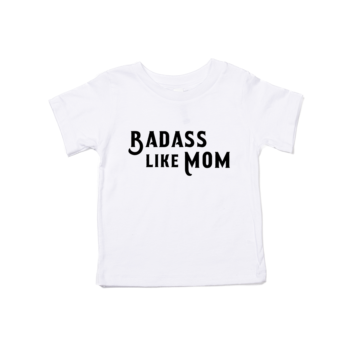 Badass Like Mom (Black) - Kids Tee (White)