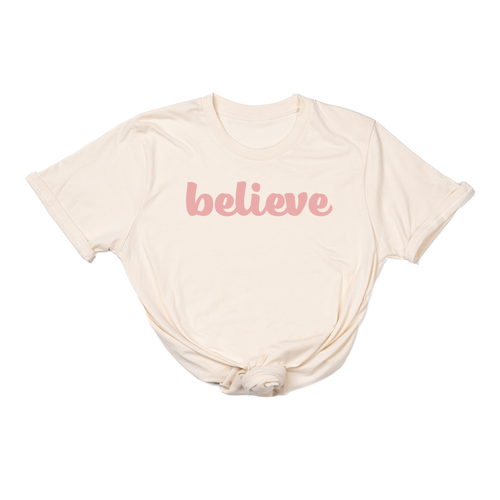 Believe (Thick Cursive,  Pink) - Tee (Natural)