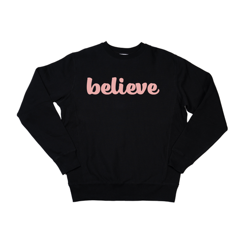 Believe (Thick Cursive, Pink) - Heavyweight Sweatshirt (Black)
