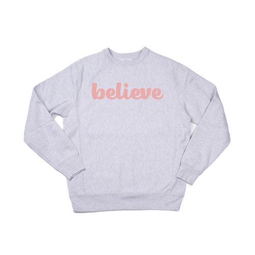 Believe (Thick Cursive, Pink) - Heavyweight Sweatshirt (Heather Gray)