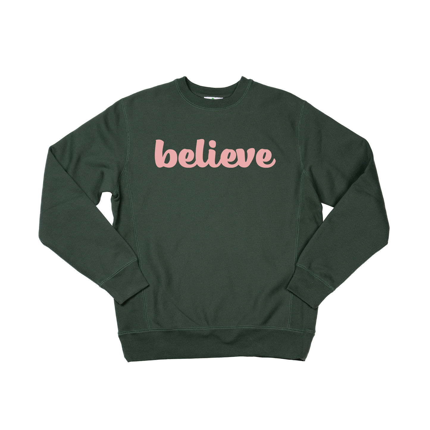 Believe (Thick Cursive, Pink) - Heavyweight Sweatshirt (Pine)