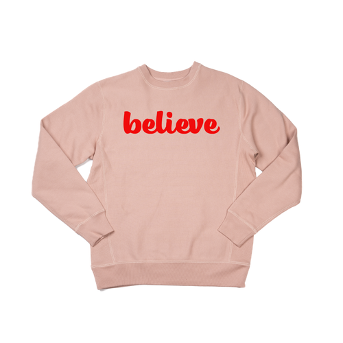 Believe (Thick Cursive, Red) - Heavyweight Sweatshirt (Dusty Rose)
