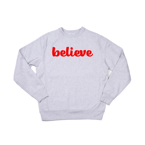 Believe (Thick Cursive, Red) - Heavyweight Sweatshirt (Heather Gray)
