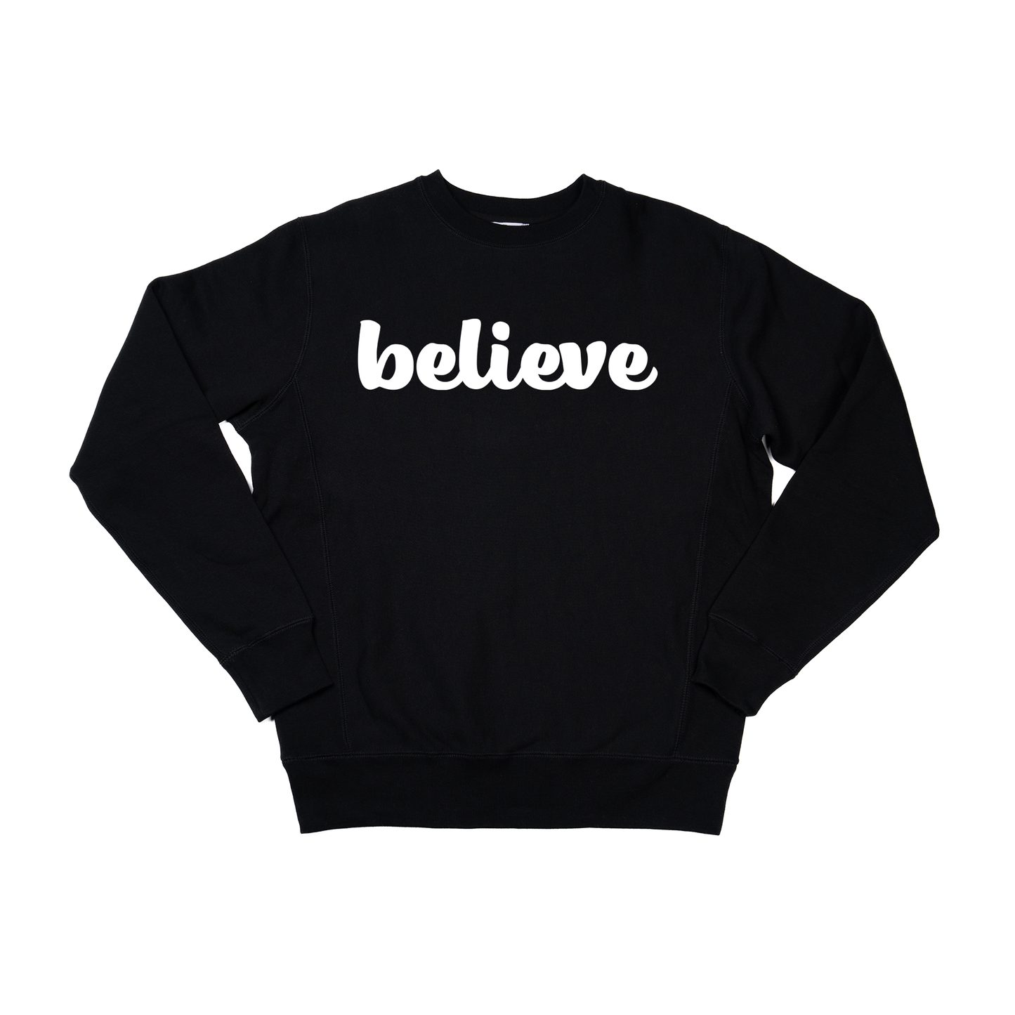 Believe (Thick Cursive, White) - Heavyweight Sweatshirt (Black)