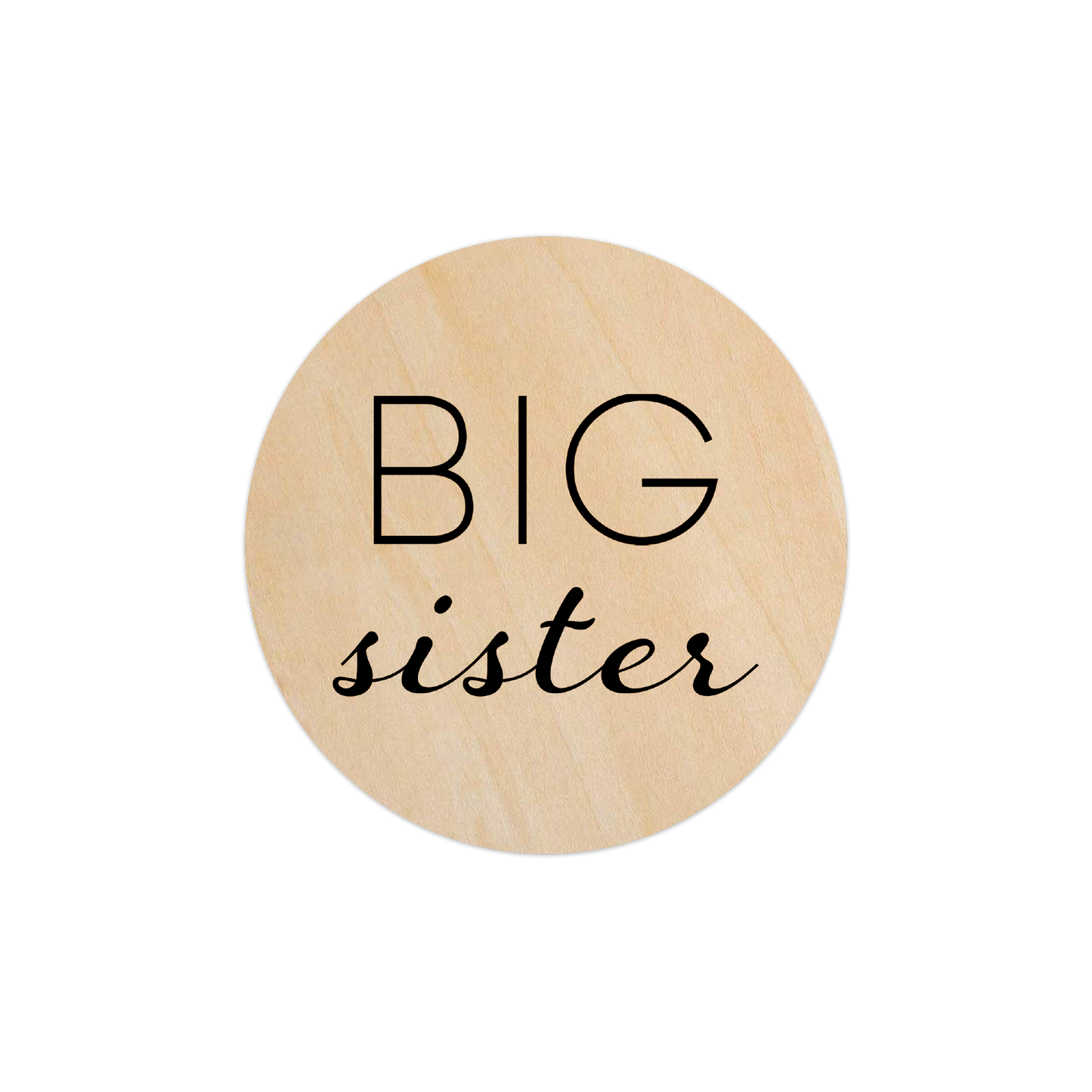 Big Sister - 5" Wooden Disc