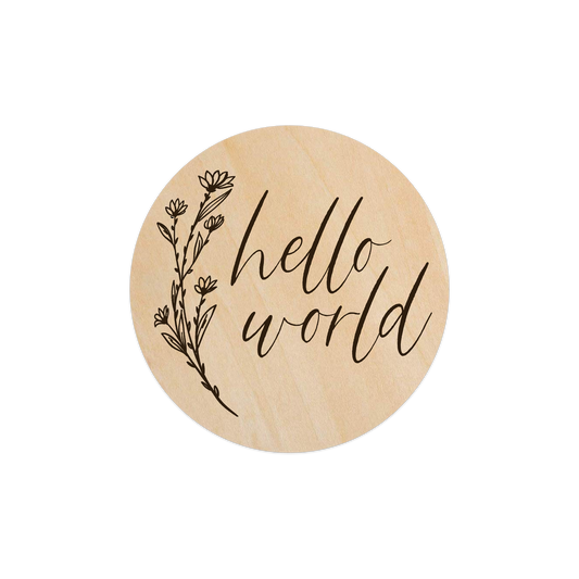 Bloom - Hello World (Baby Announcement) - 5" Wooden Disc