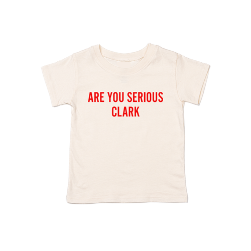 Are You Serious Clark (Red) - Kids Tee (Natural)
