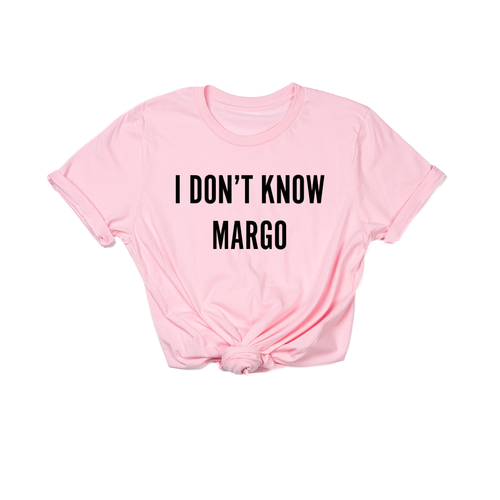 I Don't Know Margo (Black) - Tee (Pink)