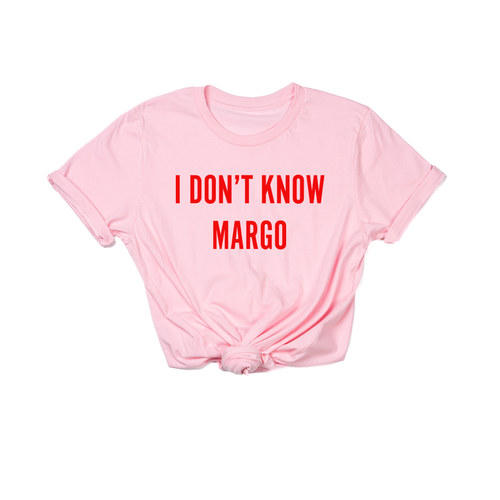 I Don't Know Margo (Red) - Tee (Pink)