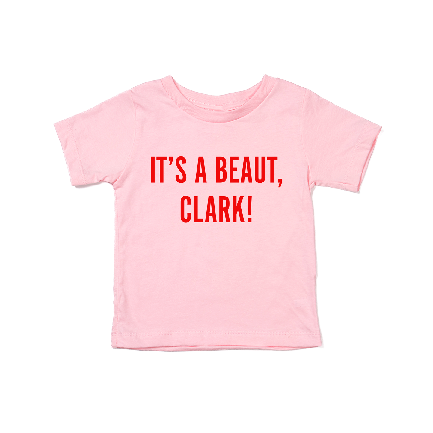 It's a Beaut, Clark! (Red) - Kids Tee (Pink)