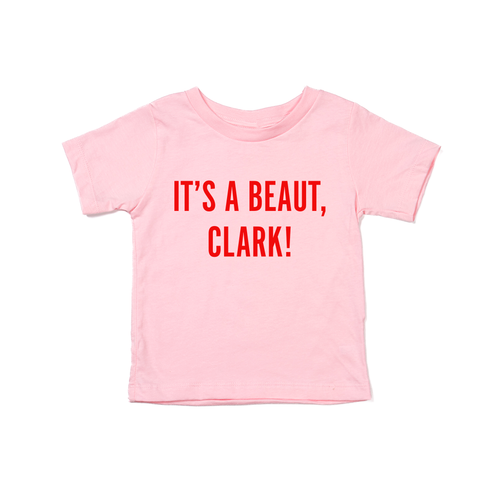 It's a Beaut, Clark! (Red) - Kids Tee (Pink)