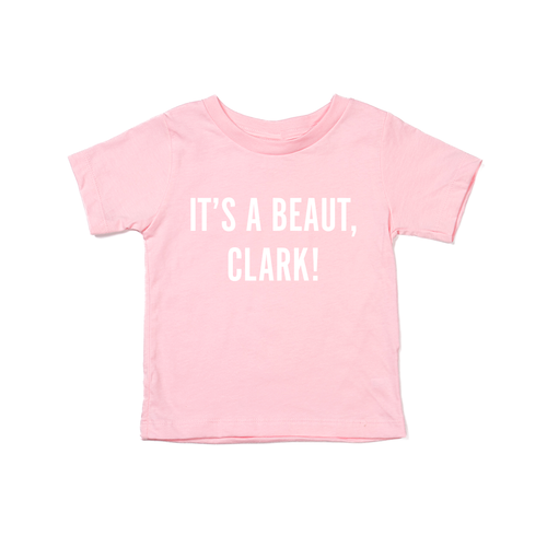 It's a Beaut, Clark! (White) - Kids Tee (Pink)