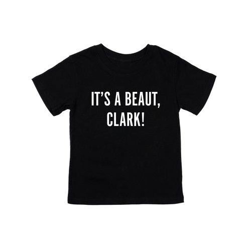 It's a Beaut, Clark! (White) - Kids Tee (Black)