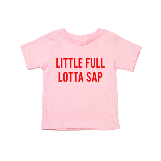 Little Full Lotta Sap (Red) - Kids Tee (Pink)
