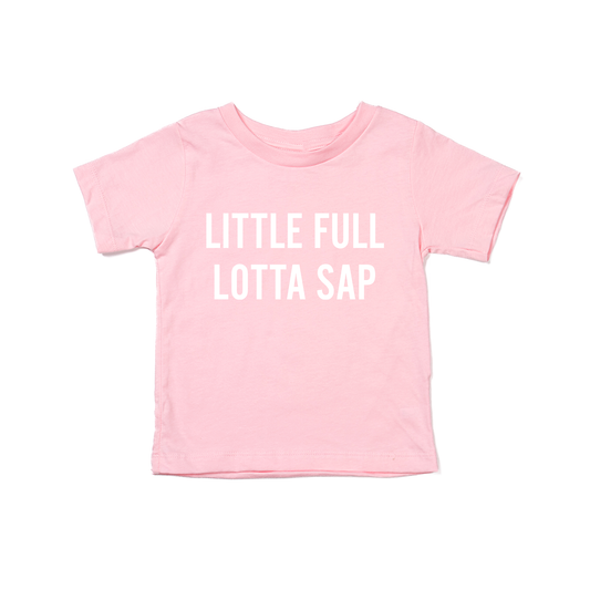 Little Full Lotta Sap (White) - Kids Tee (Pink)