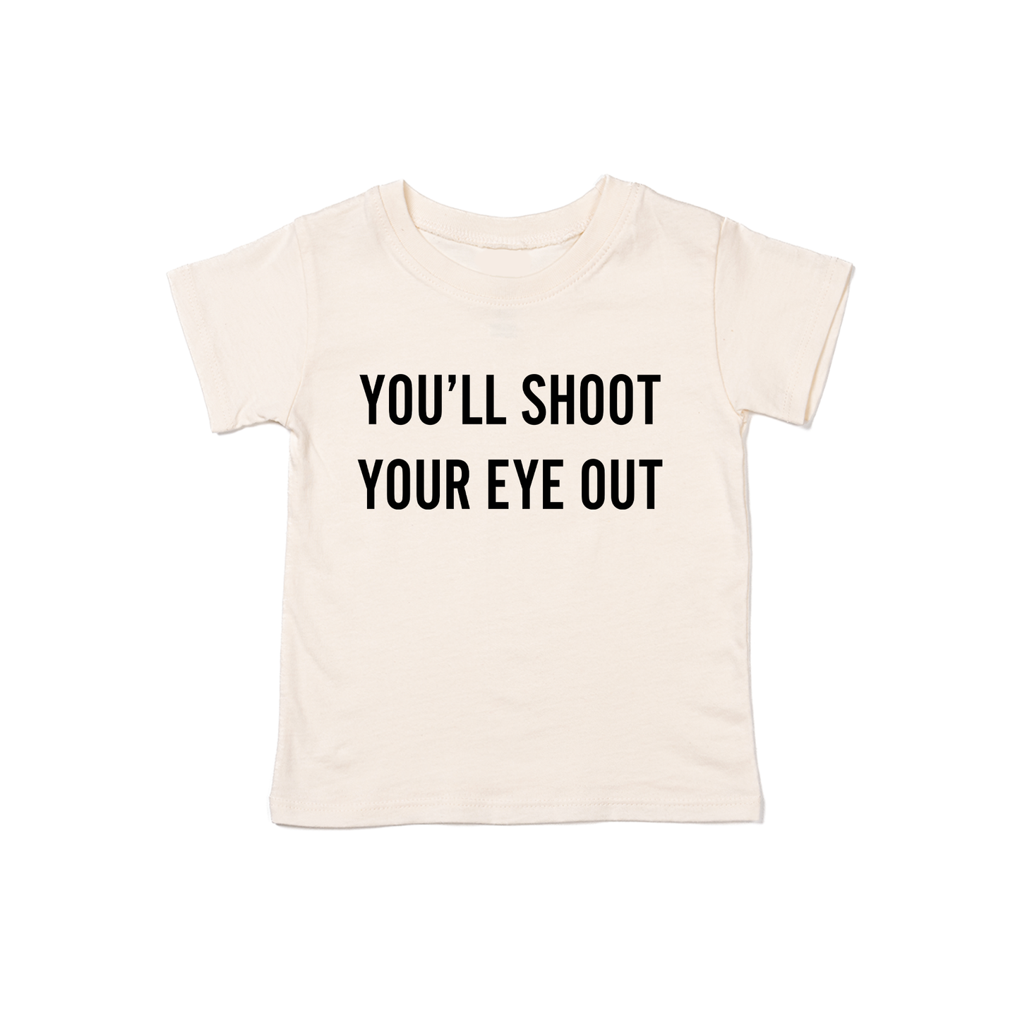 You'll Shoot Your Eye Out (Black) - Kids Tee (Natural)