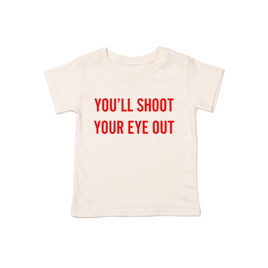 You'll Shoot Your Eye Out (Red) - Kids Tee (Natural)