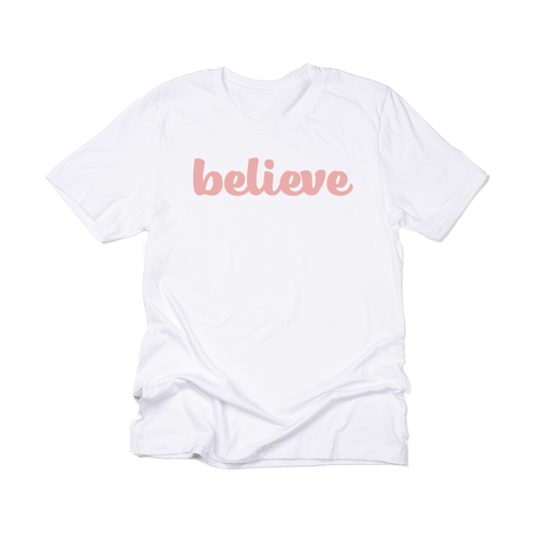 Believe (Thick Cursive,  Pink) - Tee (White)