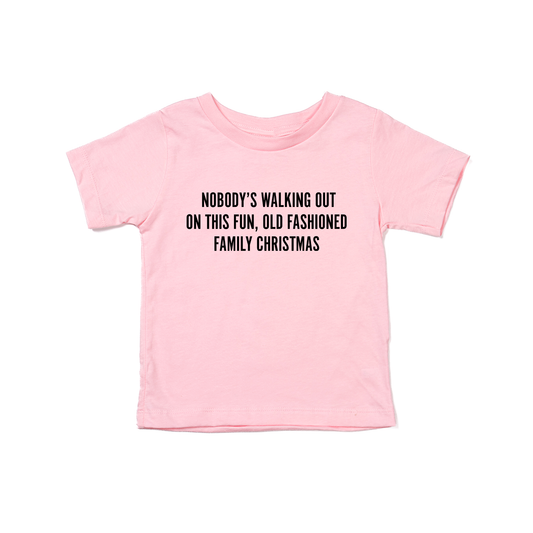 Nobody's walking out on this fun old fashioned family Christmas (Black) - Kids Tee (Pink)