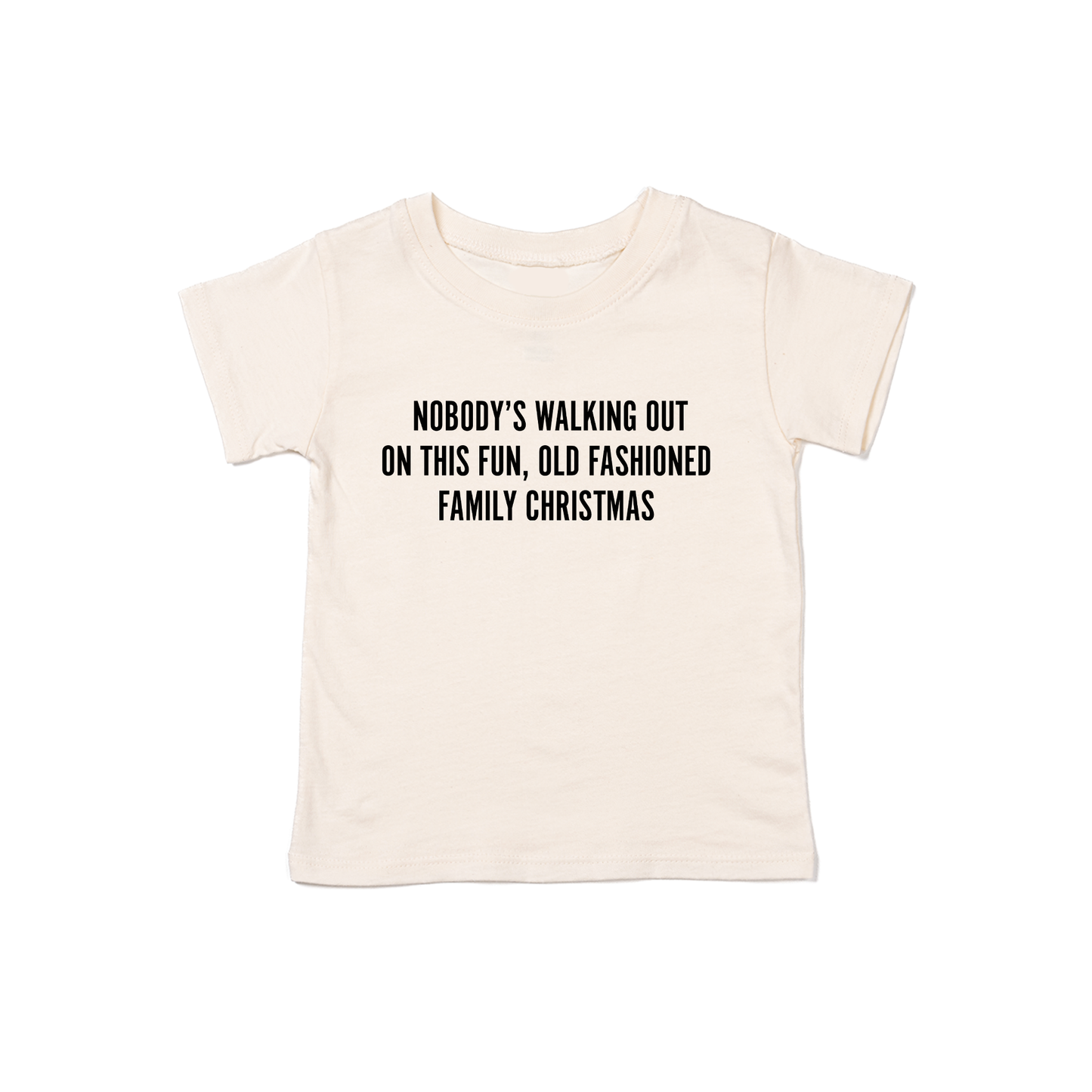 Nobody's walking out on this fun old fashioned family Christmas (Black) - Kids Tee (Natural)