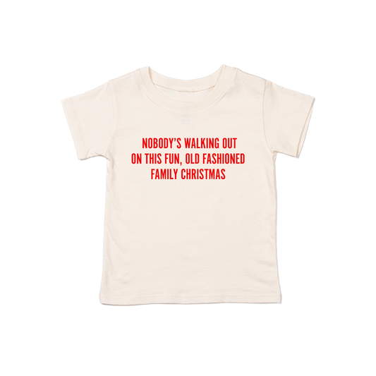 Nobody's walking out on this fun old fashioned family Christmas (Red) - Kids Tee (Natural)