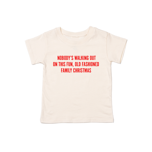 Nobody's walking out on this fun old fashioned family Christmas (Red) - Kids Tee (Natural)