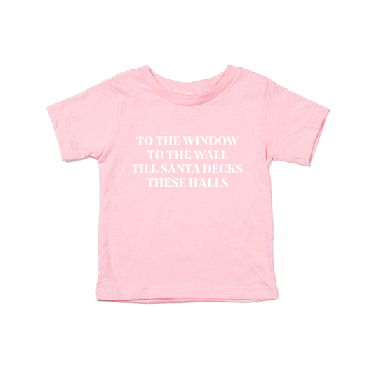 To the Window, To the Wall, Till Santa Decks these Halls (White) - Kids Tee (Pink)