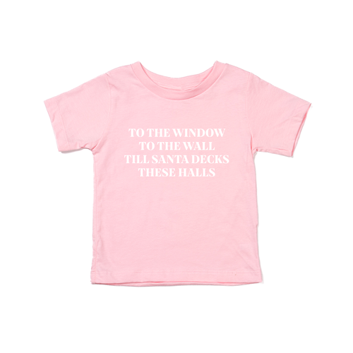 To the Window, To the Wall, Till Santa Decks these Halls (White) - Kids Tee (Pink)