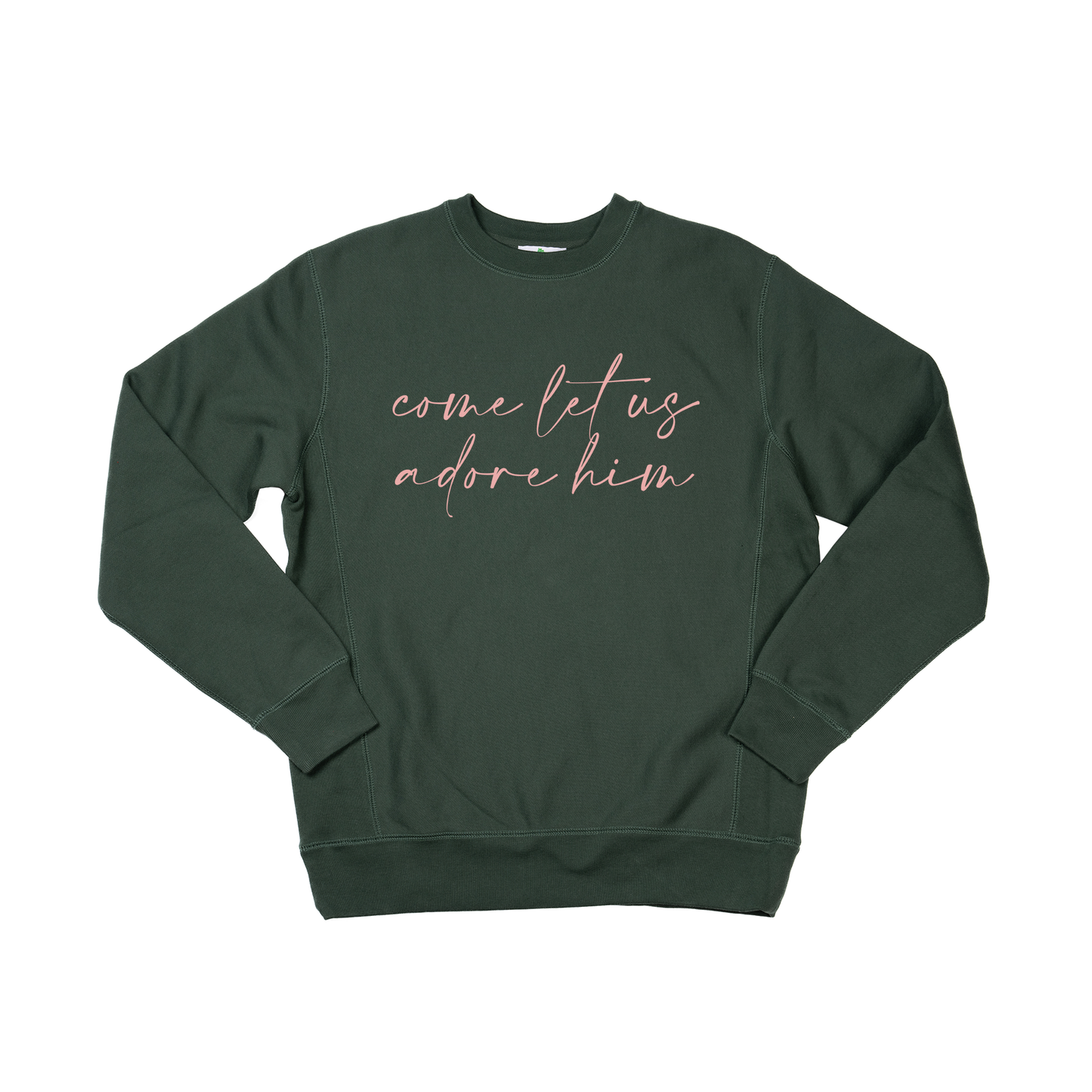 Come Let Us Adore Him (Pink) - Heavyweight Sweatshirt (Pine)