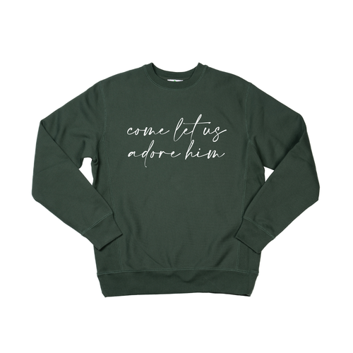 Come Let Us Adore Him (White) - Heavyweight Sweatshirt (Pine)