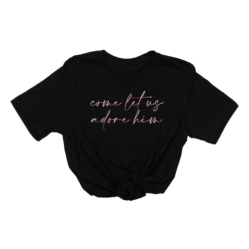 Come Let Us Adore Him (Pink) - Tee (Black)