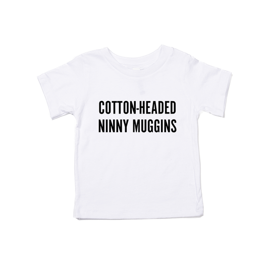 Cotton-Headed Ninny Muggins (Black) - Kids Tee (White)