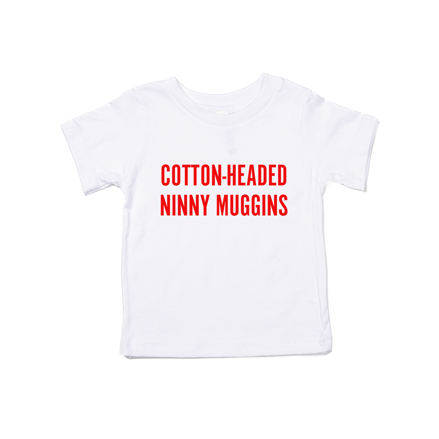 Cotton-Headed Ninny Muggins (Red) - Kids Tee (White)